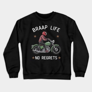 Braap Life No Regret Crewneck Sweatshirt